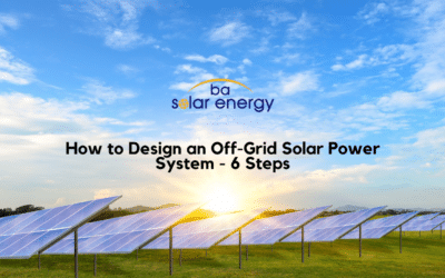 How to Design an Off-Grid Solar Power System – 6 Steps