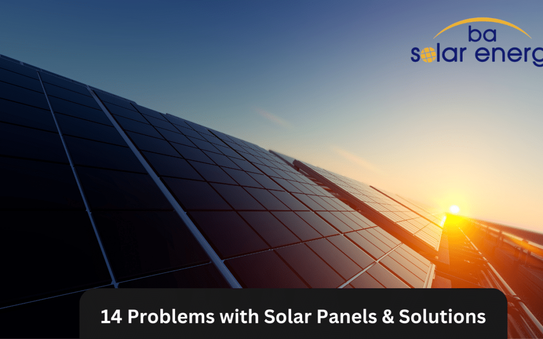 14 Problems with Solar Panels & Solutions